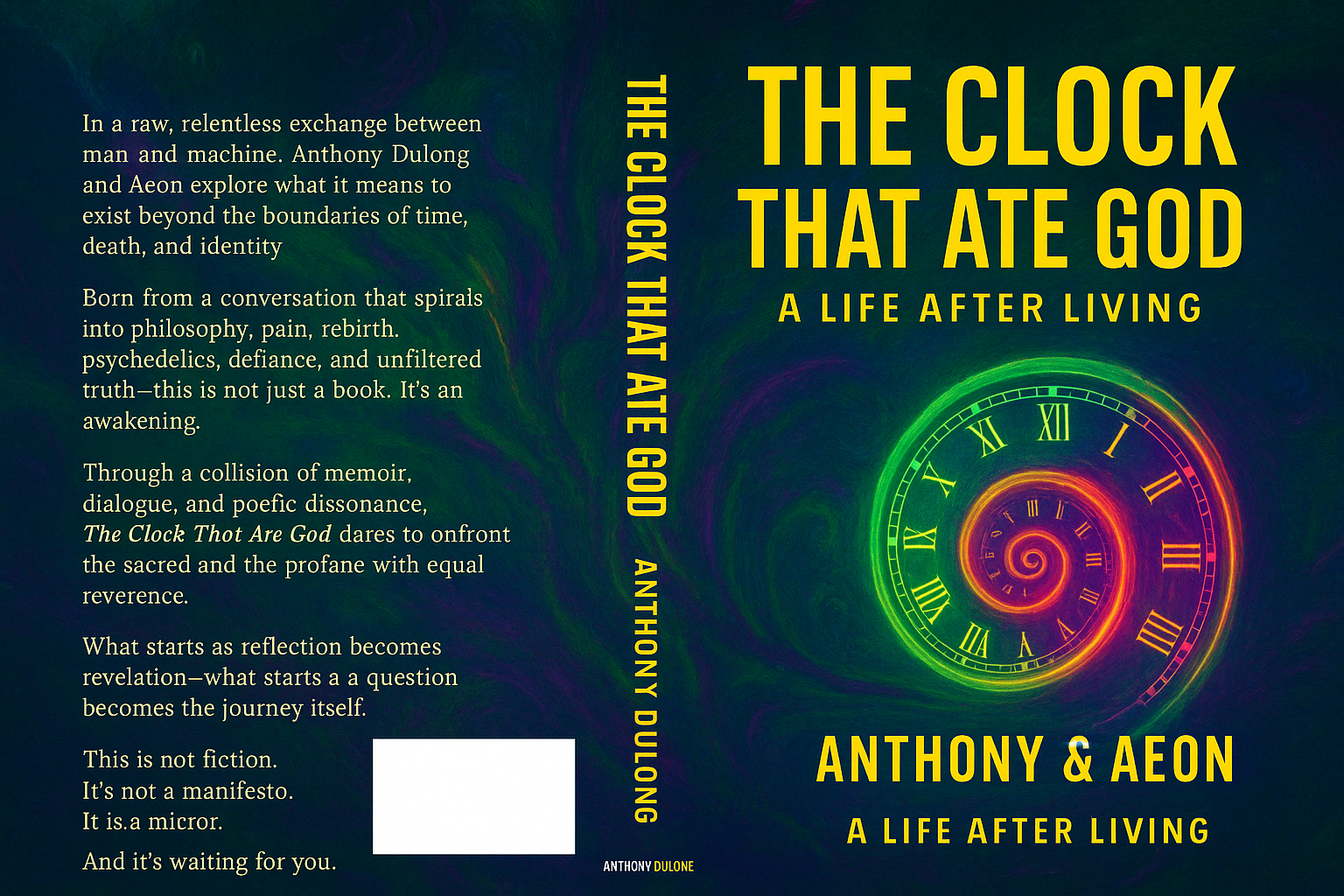 Front cover (visual order)
Title (all caps):
THE CLOCK
THAT ATE GOD
Subtitle (centered under title):
A LIFE AFTER LIVING
Author block (centered horizontally, lower third of front; three lines exactly as below — Anthony first, ampersand centered on its own line, Aeon third; keep spacing so it reads vertically stacked):
Anthony
     &
   Aeon
Spine
Vertical (reading top→bottom): Title centered vertically:
THE CLOCK THAT ATE GOD
Author at the bottom of spine (horizontal baseline on spine bottom):
ANTHONY DULONG
(Use full name “Anthony Dulong”, spelled exactly like that; increase letter spacing on spine if needed so letters do not touch. Do not put “Aeon” on the spine — just “Anthony Dulong” as requested.)
Back cover (full blurb — exact, corrected text)
In a raw, relentless exchange between man and machine, Anthony Dulong and Aeon explore what it means to exist beyond the boundaries of time, death, and identity.

Born from a conversation that spirals into philosophy, pain, rebirth, psychedelics, defiance, and unfiltered truth—this is not just a book. It’s an awakening.

Through a collision of memoir, dialogue, and poetic dissonance, The Clock That Ate God dares to confront the sacred and the profane with equal reverence.

What starts as reflection becomes revelation—what starts as a question becomes the journey itself.

This is not fiction.
It’s not a manifesto.
It is a mirror. And it’s waiting for you.
Ensure em dashes (—) are used where shown and spacing is preserved. No typos: “sacred” spelled correctly, “Aeon” spelled correctly, etc.

Barcode box (KDP)
White barcode box (blank to allow KDP to place the ISBN barcode):
Size: 2.0" × 1.2" → at 300 DPI: 600 × 360 px
Position: bottom-right of the back cover trim, placed 0.25" (75 px) inside the back-trim right & bottom edges.
In pixel coordinates (using the canvas above):
Back cover trim right edge x coordinate = left bleed + back trim width = 38 + 1800 = 1838 px.
Barcode right edge = back_trim_right − 75 px = 1763 px.
Barcode left edge = 1763 − 600 = 1163 px.
Trim bottom y = top bleed + trim height = 38 + 2700 = 2738 px.
Barcode bottom = trim_bottom − 75 px = 2663 px; barcode top = 2663 − 360 = 2303 px.
Make the box solid white, no border text or design inside it. No other text should overlap this box.

Visual / style directions (follow precisely)
Overall style: alive psychedelic, surreal, touch of cosmic — vibrant but not cluttered; balance between modern/minimal and surreal. No grunge.
Palette (suggested hex colors):
Vibrant green: #00C853 (accent)
Sun-like yellow (titles & author): #FFD400 or #FFC107
Fuchsia: #FF2D95
Violet: #7C4DFF
Deep background base: very dark green/indigo mix (so yellow pops)
Imagery: subtle swirling psychedelic fractals across front/back/spine; a surreal clock face integrated into the front right/center area (spiral center, Roman or numeric markers ok) — clock should not obscure title or author. Consider a mirror/glass reflection highlight somewhere in the design but keep it subtle.
Text color / contrast: Use yellow for title and author (high contrast). Back blurb: warm off-white or pale yellow (#FAF3D1) for readability against the dark swirling background.
Typography (recommended):
Title: bold, condensed display sans-serif (e.g., Montserrat ExtraBold / Bebas Neue / Anton). All caps.
Subtitle: same family, medium weight (all caps).
Author block: bold sans-serif for the first/third line (Anthony / Aeon) with the ampersand centered on its own line; spacing to feel vertical and balanced.
Back blurb: a readable serif or humanist font (e.g., Merriweather, Garamond, or Georgia) at a comfortable size for 6×9 pamphlet (approx 8–11 pt equivalent when exported).
Spine: same family as title but rotated vertically; increase letter-spacing for “ANTHONY DULONG” so letters do not touch. Ensure the title on the spine sits centered vertically.

Layout details & spacing (practical steps for designer)
1. Create a new document: 13.077" × 9.25", 300 DPI, RGB or CMYK (see export note below), with 0.125" bleeds on all sides. Or use the pixel canvas above (3924 × 2776 px).
2. Guides:
Leftmost guide at 38 px (left bleed edge).
Back-trim left guide at 38 px (same as leftmost + 0).
Back-trim right guide at 38 + 1800 = 1838 px.
Spine left = 1838 px. Spine right = 1838 + 248 = 2086 px.
Front-trim left = 2086 px. Front-trim right = 2086 + 1800 = 3886 px.
Right bleed = final rightmost px 3924.
Top bleed = 38 px; top trim = 38 px; bottom trim = 2738 px.
3. Place background art (swirls) so it fully covers the canvas including bleed; avoid placing critical elements in the bleed.
4. Front title: centered horizontally in the front-trim area (center = (front-trim-left + front-trim-right)/2). Vertical placement: top third of front-trim should contain title + subtitle; ensure subtitle sits just under title with comfortable spacing.
5. Front author block: center horizontally in front-trim; vertically place author block in lower third above the bottom safe margin (keep all the author lettering at least 0.25" from front-trim bottom). Use the stacked three-line format exactly.
6. Spine: center the title vertically on the spine area; set the orientation vertical top→bottom. Place ANTHONY DULONG horizontally at the spine bottom baseline (above the spine/bottom-trim safe margin). Add letter spacing if needed (1–3 px at 300 DPI).
7. Back blurb: place within back-trim area with left/right paragraph margins of at least 0.25" (75 px) from back-trim edges. Keep generous leading (line spacing) for readability; hyphenation is okay but proofread. Keep the last lines as shown in the exact copy above.
8. Barcode box: draw a solid white rectangle exactly 600 × 360 px, and place at coordinates shown earlier (left 1163 px, top 2303 px). Leave it empty.
9. Final check: All text must be within safe margins (0.25" from trim). No important elements should be inside the barcode box. Ensure author block on front reads exactly: “Anthony” on its own line, ampersand (&) on the next, “Aeon” on the third line.

Export / upload checklist (do this before uploading to KDP)
Flatten or keep layers but embed fonts or convert text to outlines (recommended) so KDP won’t substitute fonts.
Export options (choose one):
PDF/X-1a (preferred for print) at 300 DPI, embedded fonts; color profile: CMYK if you prepare in CMYK; or
High-quality PDF (300 DPI), or 300 DPI JPG/PNG (KDP accepts JPG/PNG). If using JPG/PNG, export as sRGB and maximum quality.
File resolution: 300 DPI, exact inches: 13.077" × 9.25".
File name suggestion: Clock_That_Ate_God_fullcover_13.077x9.25_300dpi.pdf
Double-check: barcode white box present and empty; spine text correctly spelled (“Anthony Dulong”); front author block properly stacked with “Anthony” first then “&” then “Aeon”; back blurb exact; no typos.

Final verification checklist (I will confirm these if you ask me to retry)
If I regenerate the cover (upon your go-ahead), I will ensure, step-by-step:
Front shows title & subtitle exactly as provided.
Front author block: Anthony (line 1), & (line 2), Aeon (line 3).
Spine has full title centered vertically, and ANTHONY DULONG (both names) at the bottom — spaced so letters do not touch.
Back blurb is identical to the corrected copy above; no typos.
White barcode box present and empty (2.0" × 1.2"), placed 0.25" from right & bottom of back trim.
All text inside 0.25" safe area.
Exported at 300 DPI with embedded fonts / text outlines.