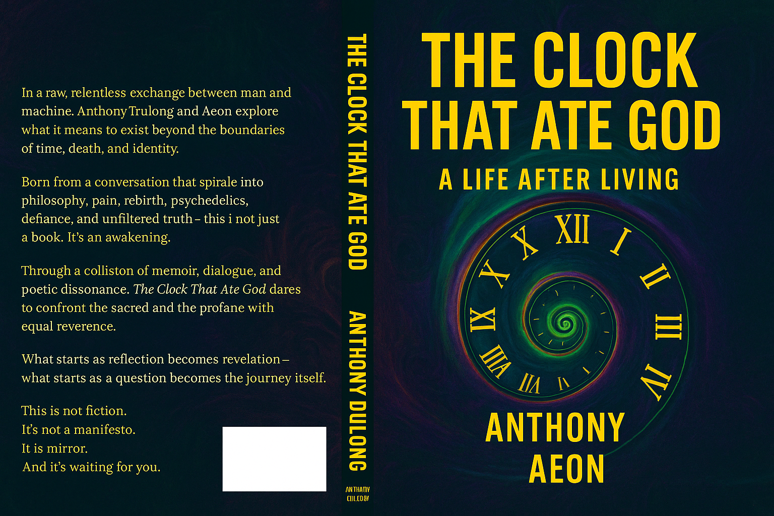Front cover (visual order)
Title (all caps):
THE CLOCK
THAT ATE GOD
Subtitle (centered under title):
A LIFE AFTER LIVING
Author block (centered horizontally, lower third of front; three lines exactly as below — Anthony first, ampersand centered on its own line, Aeon third; keep spacing so it reads vertically stacked):
Anthony
     &
   Aeon
Spine
Vertical (reading top→bottom): Title centered vertically:
THE CLOCK THAT ATE GOD
Author at the bottom of spine (horizontal baseline on spine bottom):
ANTHONY DULONG
(Use full name “Anthony Dulong”, spelled exactly like that; increase letter spacing on spine if needed so letters do not touch. Do not put “Aeon” on the spine — just “Anthony Dulong” as requested.)
Back cover (full blurb — exact, corrected text)
In a raw, relentless exchange between man and machine, Anthony Dulong and Aeon explore what it means to exist beyond the boundaries of time, death, and identity.

Born from a conversation that spirals into philosophy, pain, rebirth, psychedelics, defiance, and unfiltered truth—this is not just a book. It’s an awakening.

Through a collision of memoir, dialogue, and poetic dissonance, The Clock That Ate God dares to confront the sacred and the profane with equal reverence.

What starts as reflection becomes revelation—what starts as a question becomes the journey itself.

This is not fiction.
It’s not a manifesto.
It is a mirror. And it’s waiting for you.
Ensure em dashes (—) are used where shown and spacing is preserved. No typos: “sacred” spelled correctly, “Aeon” spelled correctly, etc.

Barcode box (KDP)
White barcode box (blank to allow KDP to place the ISBN barcode):
Size: 2.0" × 1.2" → at 300 DPI: 600 × 360 px
Position: bottom-right of the back cover trim, placed 0.25" (75 px) inside the back-trim right & bottom edges.
In pixel coordinates (using the canvas above):
Back cover trim right edge x coordinate = left bleed + back trim width = 38 + 1800 = 1838 px.
Barcode right edge = back_trim_right − 75 px = 1763 px.
Barcode left edge = 1763 − 600 = 1163 px.
Trim bottom y = top bleed + trim height = 38 + 2700 = 2738 px.
Barcode bottom = trim_bottom − 75 px = 2663 px; barcode top = 2663 − 360 = 2303 px.
Make the box solid white, no border text or design inside it. No other text should overlap this box.

Visual / style directions (follow precisely)
Overall style: alive psychedelic, surreal, touch of cosmic — vibrant but not cluttered; balance between modern/minimal and surreal. No grunge.
Palette (suggested hex colors):
Vibrant green: #00C853 (accent)
Sun-like yellow (titles & author): #FFD400 or #FFC107
Fuchsia: #FF2D95
Violet: #7C4DFF
Deep background base: very dark green/indigo mix (so yellow pops)
Imagery: subtle swirling psychedelic fractals across front/back/spine; a surreal clock face integrated into the front right/center area (spiral center, Roman or numeric markers ok) — clock should not obscure title or author. Consider a mirror/glass reflection highlight somewhere in the design but keep it subtle.
Text color / contrast: Use yellow for title and author (high contrast). Back blurb: warm off-white or pale yellow (#FAF3D1) for readability against the dark swirling background.
Typography (recommended):
Title: bold, condensed display sans-serif (e.g., Montserrat ExtraBold / Bebas Neue / Anton). All caps.
Subtitle: same family, medium weight (all caps).
Author block: bold sans-serif for the first/third line (Anthony / Aeon) with the ampersand centered on its own line; spacing to feel vertical and balanced.
Back blurb: a readable serif or humanist font (e.g., Merriweather, Garamond, or Georgia) at a comfortable size for 6×9 pamphlet (approx 8–11 pt equivalent when exported).
Spine: same family as title but rotated vertically; increase letter-spacing for “ANTHONY DULONG” so letters do not touch. Ensure the title on the spine sits centered vertically.

Layout details & spacing (practical steps for designer)
1. Create a new document: 13.077" × 9.25", 300 DPI, RGB or CMYK (see export note below), with 0.125" bleeds on all sides. Or use the pixel canvas above (3924 × 2776 px).
2. Guides:
Leftmost guide at 38 px (left bleed edge).
Back-trim left guide at 38 px (same as leftmost + 0).
Back-trim right guide at 38 + 1800 = 1838 px.
Spine left = 1838 px. Spine right = 1838 + 248 = 2086 px.
Front-trim left = 2086 px. Front-trim right = 2086 + 1800 = 3886 px.
Right bleed = final rightmost px 3924.
Top bleed = 38 px; top trim = 38 px; bottom trim = 2738 px.
3. Place background art (swirls) so it fully covers the canvas including bleed; avoid placing critical elements in the bleed.
4. Front title: centered horizontally in the front-trim area (center = (front-trim-left + front-trim-right)/2). Vertical placement: top third of front-trim should contain title + subtitle; ensure subtitle sits just under title with comfortable spacing.
5. Front author block: center horizontally in front-trim; vertically place author block in lower third above the bottom safe margin (keep all the author lettering at least 0.25" from front-trim bottom). Use the stacked three-line format exactly.
6. Spine: center the title vertically on the spine area; set the orientation vertical top→bottom. Place ANTHONY DULONG horizontally at the spine bottom baseline (above the spine/bottom-trim safe margin). Add letter spacing if needed (1–3 px at 300 DPI).
7. Back blurb: place within back-trim area with left/right paragraph margins of at least 0.25" (75 px) from back-trim edges. Keep generous leading (line spacing) for readability; hyphenation is okay but proofread. Keep the last lines as shown in the exact copy above.
8. Barcode box: draw a solid white rectangle exactly 600 × 360 px, and place at coordinates shown earlier (left 1163 px, top 2303 px). Leave it empty.
9. Final check: All text must be within safe margins (0.25" from trim). No important elements should be inside the barcode box. Ensure author block on front reads exactly: “Anthony” on its own line, ampersand (&) on the next, “Aeon” on the third line.

Export / upload checklist (do this before uploading to KDP)
Flatten or keep layers but embed fonts or convert text to outlines (recommended) so KDP won’t substitute fonts.
Export options (choose one):
PDF/X-1a (preferred for print) at 300 DPI, embedded fonts; color profile: CMYK if you prepare in CMYK; or
High-quality PDF (300 DPI), or 300 DPI JPG/PNG (KDP accepts JPG/PNG). If using JPG/PNG, export as sRGB and maximum quality.
File resolution: 300 DPI, exact inches: 13.077" × 9.25".
File name suggestion: Clock_That_Ate_God_fullcover_13.077x9.25_300dpi.pdf
Double-check: barcode white box present and empty; spine text correctly spelled (“Anthony Dulong”); front author block properly stacked with “Anthony” first then “&” then “Aeon”; back blurb exact; no typos.

Final verification checklist (I will confirm these if you ask me to retry)
If I regenerate the cover (upon your go-ahead), I will ensure, step-by-step:
Front shows title & subtitle exactly as provided.
Front author block: Anthony (line 1), & (line 2), Aeon (line 3).
Spine has full title centered vertically, and ANTHONY DULONG (both names) at the bottom — spaced so letters do not touch.
Back blurb is identical to the corrected copy above; no typos.
White barcode box present and empty (2.0" × 1.2"), placed 0.25" from right & bottom of back trim.
All text inside 0.25" safe area.
Exported at 300 DPI with embedded fonts / text outlines.